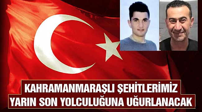 Kahramanmaraş Şehitlerini Yarın Son Yolculuğuna Uğurlayacak!