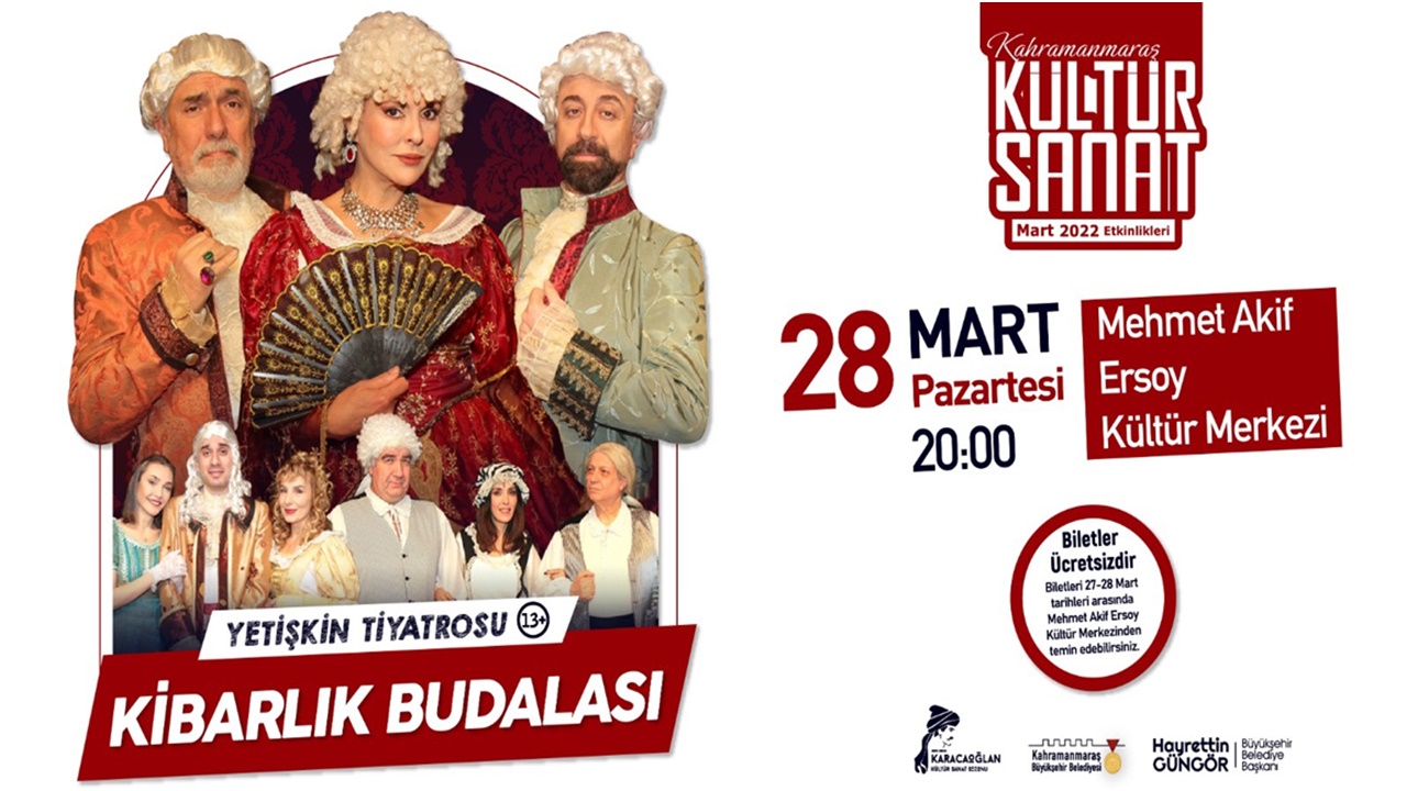 Kibarlık Budalası Kahramanmaraş’ta sahne alacak!