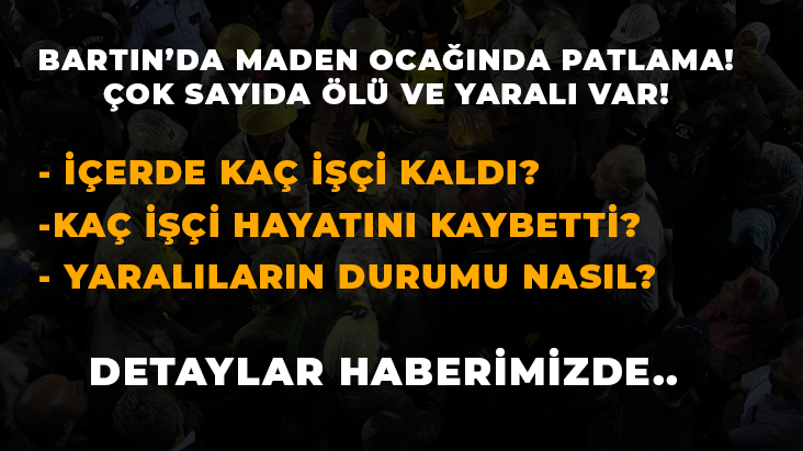 BARTIN’DA MADEN OCAĞINDA PATLAMA