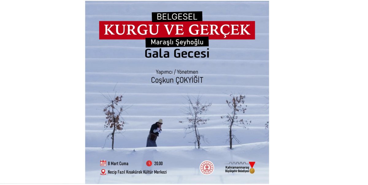 Maraşlı Şeyhoğlu’nun Hayatını Konu Alan Belgeselin Galası Yapılacak