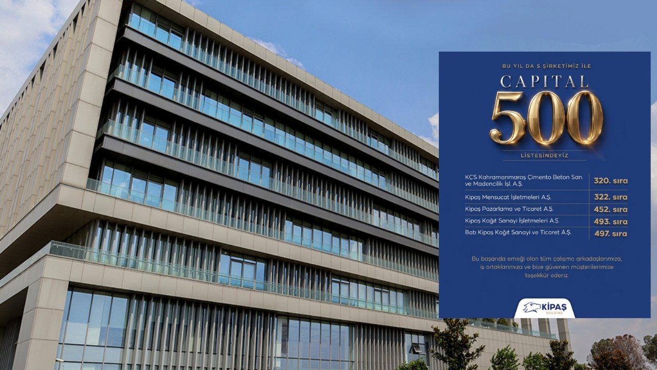 Kipaş Holding, Capıtal 500’de 5 Şirketiyle Devler Liginde!