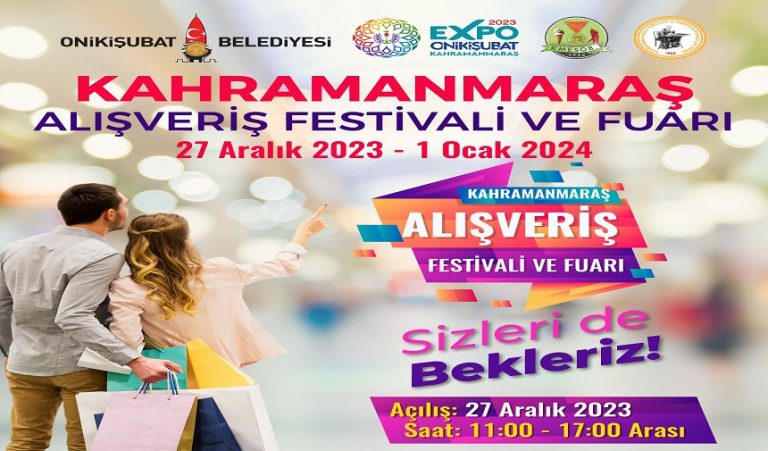 Kahramanmaraş Alışveriş Festivali ve Fuarı, EXPO 2023’de başlıyor