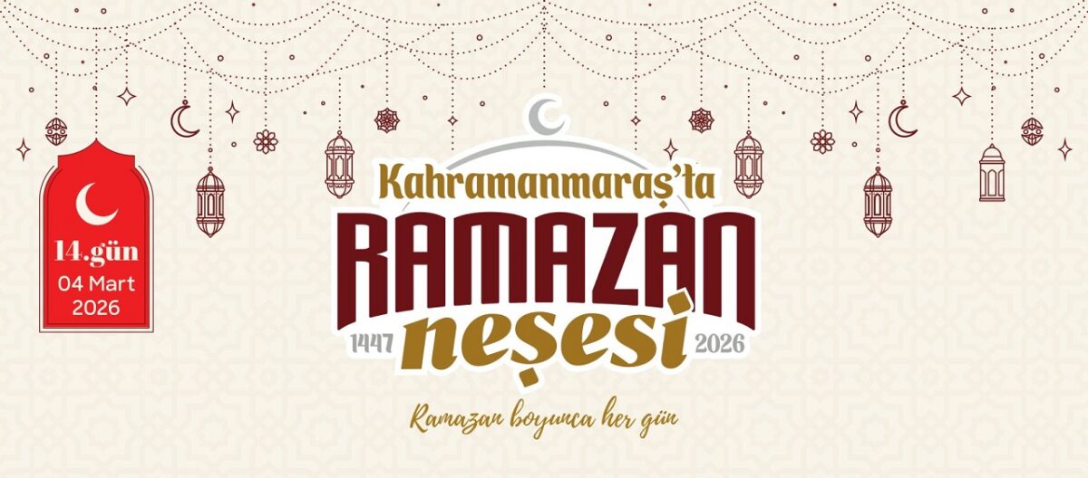 Kahramanmaraş’ta Ramazan Akşamları Etkinliklerle Şenlenecek