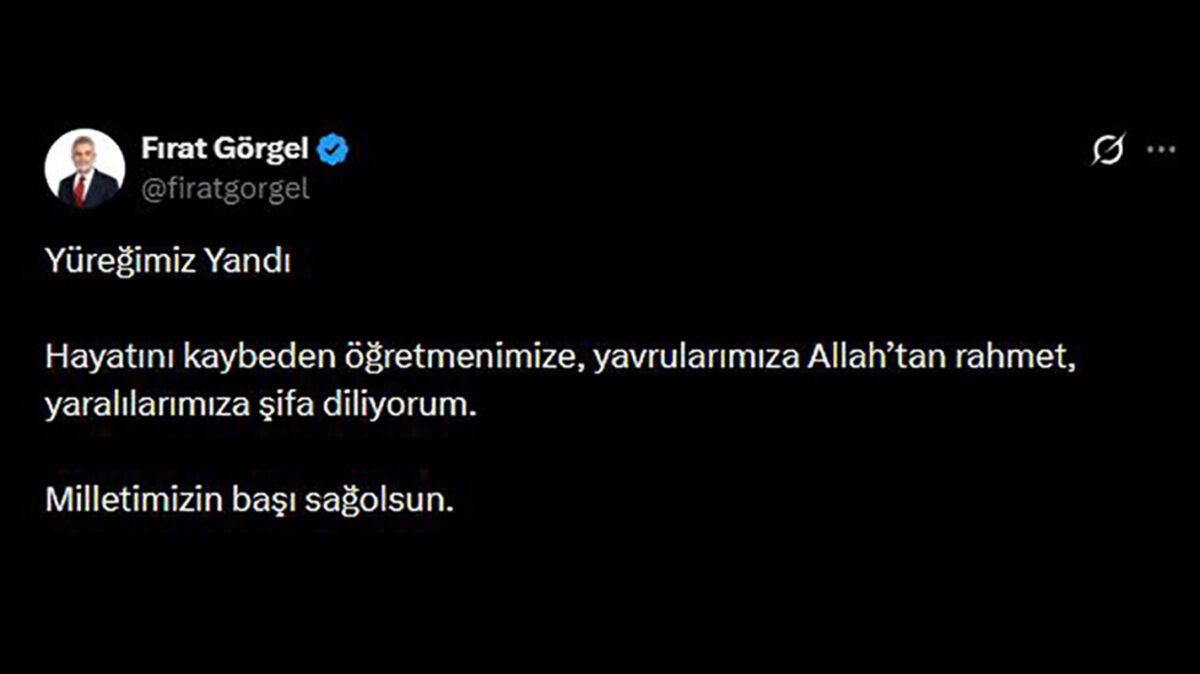 Başkan Görgel, “Yüreğimiz Yandı, Milletimizin Başı Sağ Olsun”