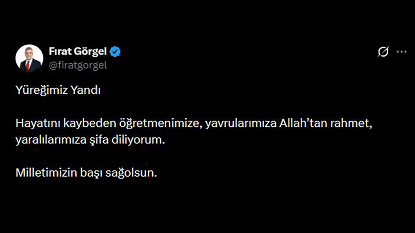 Başkan Görgel, “Yüreğimiz Yandı, Milletimizin Başı Sağ Olsun”